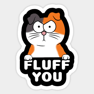 Fluff You Sticker